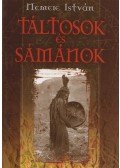 Nemere István - Táltosok és sámánok