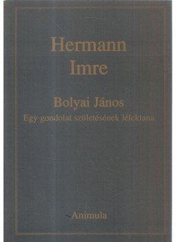 Hermann Imre - Bolyai János Hermann Imre - Bolyai János, Budapest 2008 antikvár könyv