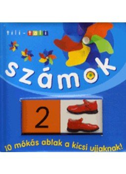  - Tili-toli - Számok - 10 mókás ablak a kicsi ujjaknak!, null 2012 antikvár könyv
