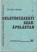 Dr. Bokor Nándor - Belgyógyászati szakápolástan