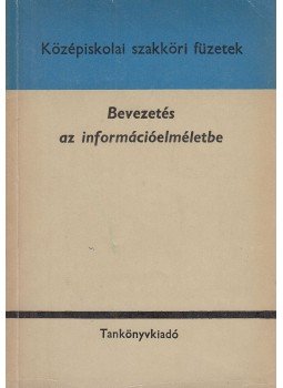 Fritz József - Bevezetés az információelméletbe Fritz József - Bevezetés az információelméletbe, Budapest 1971 antikvár könyv