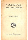 Dr. Prahács Margit - A muzikalitás lelki feltételei (dedikált)