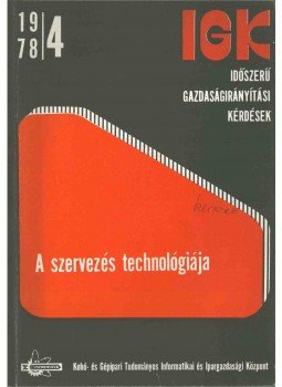 Kárpáti József Dr., Balatoni Pál - A szervezés technológiája Kárpáti József Dr., Balatoni Pál - A szervezés technológiája, Budapest 1978 antikvár könyv