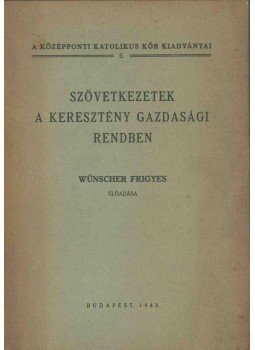 Wünscher Frigyes dr. - Szövetkezetek a keresztény gazdasági rendben, Budapest 1943 antikvár könyv