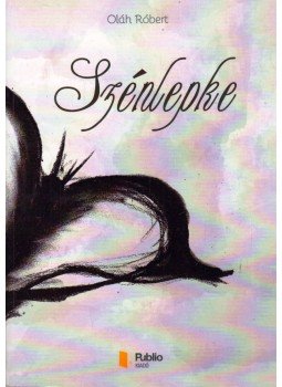 Oláh Róbert - Szénlepke Oláh Róbert - Szénlepke, 2014 antikvár könyv