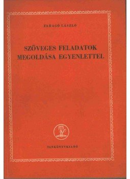 Faragó László - Szöveges feladatok megoldása egyenlettel,  1966 antikvár könyv