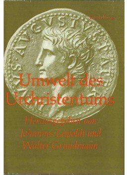 Leipoldt, Johannes, Grundmann,Walter - Umwelt des Urchristentums I. Leipoldt, Johannes, Grundmann,Walter - Umwelt des Urchristentums I., Berlin 1985 antikvár könyv