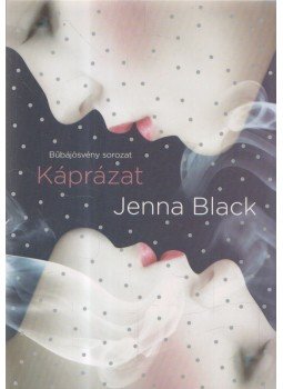 Jenna Black - Káprázat Jenna Black - Káprázat, Budapest 2011 antikvár könyv