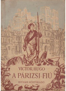 Victor Hugo - A párizsi fiú Victor Hugo - A párizsi fiú, Budapest 1955 antikvár könyv