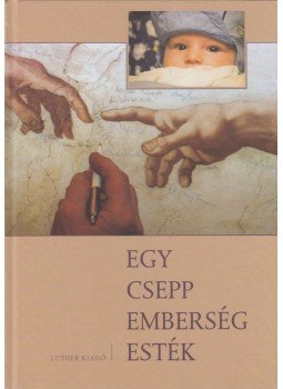 Rados Péter - Egy csepp emberség esték Rados Péter - Egy csepp emberség esték, Budapest 2007 antikvár könyv