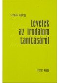 Széplaki György - Levelek az irodalom tanításáról