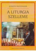 Joseph Ratzinger - A liturgia szelleme