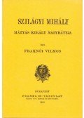 Fraknói Vilmos - Szilágyi Mihály, Mátyás király nagybátyja