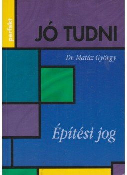 Dr. Matúz György - Építési jog, Budapest 1999 antikvár könyv
