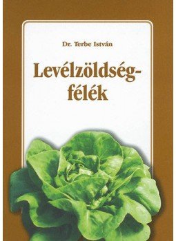 Dr. Terbe István - Levélzöldségfélék Dr. Terbe István - Levélzöldségfélék, Budapest 2000 antikvár könyv