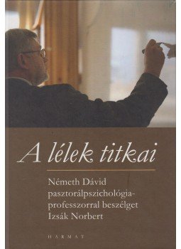 Izsák Norbert - A lélek titkai, Budapest 2012 antikvár könyv
