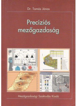 Dr. Tamás János - Precíziós mezőgazdaság, Budapest 2001 antikvár könyv