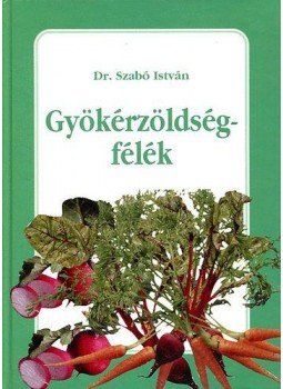 Dr. Szabó István - Gyökérzöldségfélék Dr. Szabó István - Gyökérzöldségfélék, null 2001 antikvár könyv
