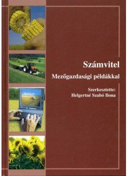 Helgertné Szabó Ilona - Számvitel - Mezőgazdasági példákkal, null 2003 antikvár könyv