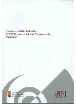 Kőpatakiné Mészáros Mária, Sinka Edit - A magyar oktatás fejlesztése UNESCO nemzeti jelentés Magyarország 2005-2007, Budapest 2008 antikvár könyv