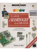 Simon Collin - Így működik a számítógép és az MS-DOS
