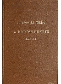 Juristowski Miklós - A megközelíthetetlen sziget, Budapest 1931 antikvár könyv