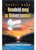 Mohr, Barbel - Rendeld meg az Univerzumtól!
