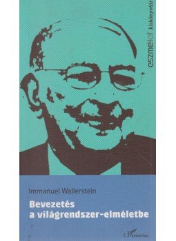 Immanuel Wallerstein - Bevezetés a világrendszer-elméletbe Immanuel Wallerstein - Bevezetés a világrendszer-elméletbe, Budapest 2010 antikvár könyv