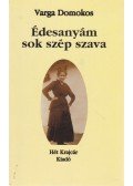 Varga Domokos - Édesanyám sok szép szava