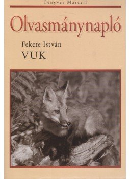Fenyves Marcell - Olvasmánynapló - Vuk Fenyves Marcell - Olvasmánynapló - Vuk, 0 antikvár könyv