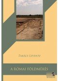 Takács Levente - A római földmérés