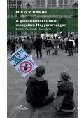 Mikecz Dániel - A globalizációkritikus mozgalom Magyarországon - Zöldek, pacifisták, házfoglalók