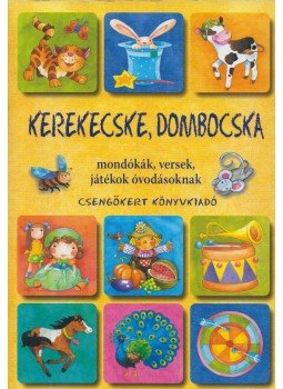 Imre Zsuzsánna, Péter Kinga - Kerekecske, dombocska Imre Zsuzsánna, Péter Kinga - Kerekecske, dombocska, 2011 antikvár könyv