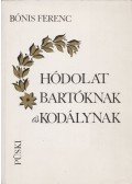 Bónis Ferenc - Hódolat Bartóknak és Kodálynak