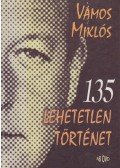 Vámos Miklós - 135 lehetetlen történet
