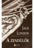 Jack London - A zendülők