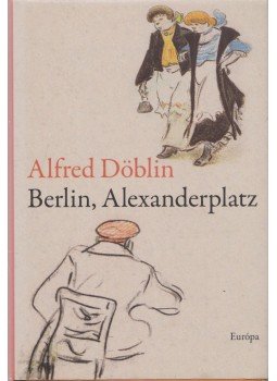 Döblin, Alfred - Berlin, Alexanderplatz Döblin, Alfred - Berlin, Alexanderplatz, Budapest 2009 antikvár könyv