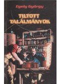 Egely György - Tiltott találmányok