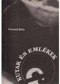Csanád Béla - Kutak és emlékek