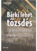 Fellegi Tamás - Bárki lehet tőzsdés