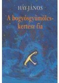 Háy János - A bogyósgyümölcskertész fia