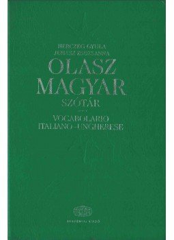 Herczeg Gyula, Juhász Zsuzsanna - Olasz-Magyar szótár Herczeg Gyula, Juhász Zsuzsanna - Olasz-Magyar szótár, Budapest 2004 antikvár könyv