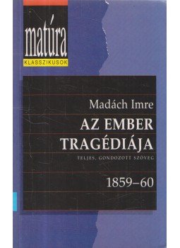 Kerényi Ferenc, Madách Imre - Az ember tragédiája Kerényi Ferenc, Madách Imre - Az ember tragédiája, Budapest 2000 antikvár könyv