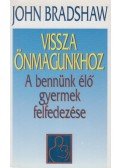 John Bradshaw - Vissza önmagunkhoz