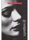 Anna Gavalda - Szerettem őt
