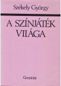 Székely György - A színjáték világa