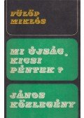 Fülöp Miklós - Mi újság, kicsi péntek? / János közlegény