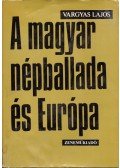 Vargyas Lajos - A magyar népballada és Európa I.