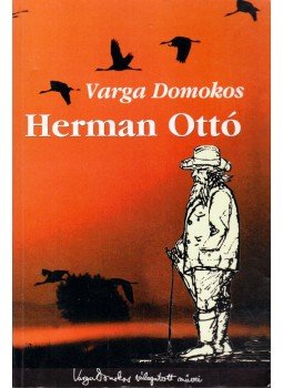 Varga Domokos - Herman Ottó Varga Domokos - Herman Ottó, Budapest 2002 antikvár könyv