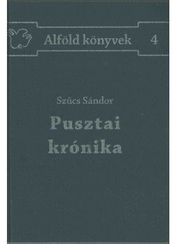 Szűcs Sándor - Pusztai krónika, Karcag-Túrkeve 2006 antikvár könyv
